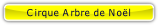 Cirque Arbre de Noël.