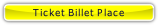 Ticket Billet Place.