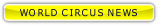 WORLD CIRCUS NEWS.